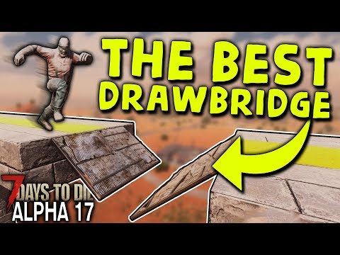 THE BEST DRAWBRIDGE for UPDATED PATHFINDING in ALPHA 17 B240 STABLE | 7 Days to Die (Alpha 17)