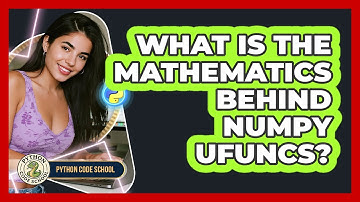 What Is The Mathematics Behind NumPy Ufuncs? - Python Code School