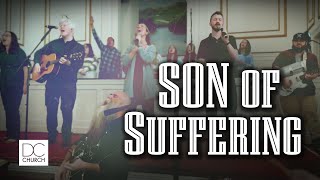 Son Of Suffering (Bethel Music) [performed by DC Church]