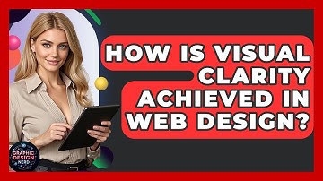 How Is Visual Clarity Achieved In Web Design? - Graphic Design Nerd