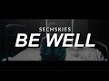 SECHSKIES - Be Well | Sub Espa&ntilde;ol