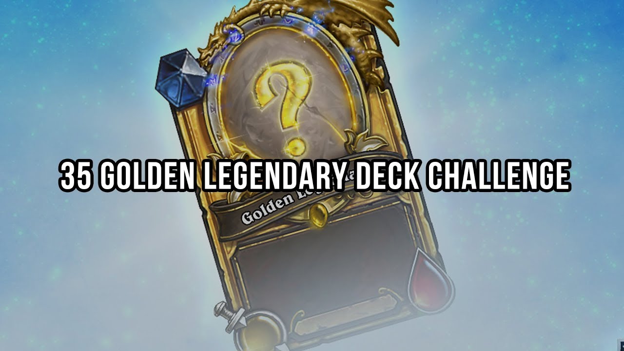 35 Golden Legendary Deck Challenge hearthstone cards