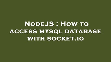 NodeJS : How to access mysql database with socket.io