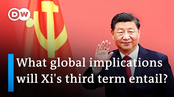 Xi's third term in power - Implications beyond mainland China's borders | DW News - DayDayNews