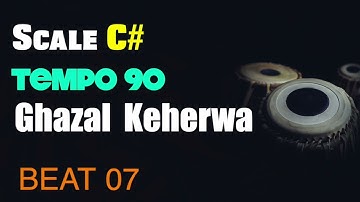 Gazal Keherwa | BEAT 07 Scale C# | Tempo 90 | Keherwa Taal | Tabla Loop | Tabla For Practice vocal