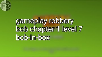 gameplay robbery bob - chapter 1 - level 7 - bob-in-box #robberybob