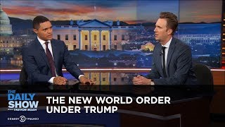 The New World Order Under Trump: The Daily Show