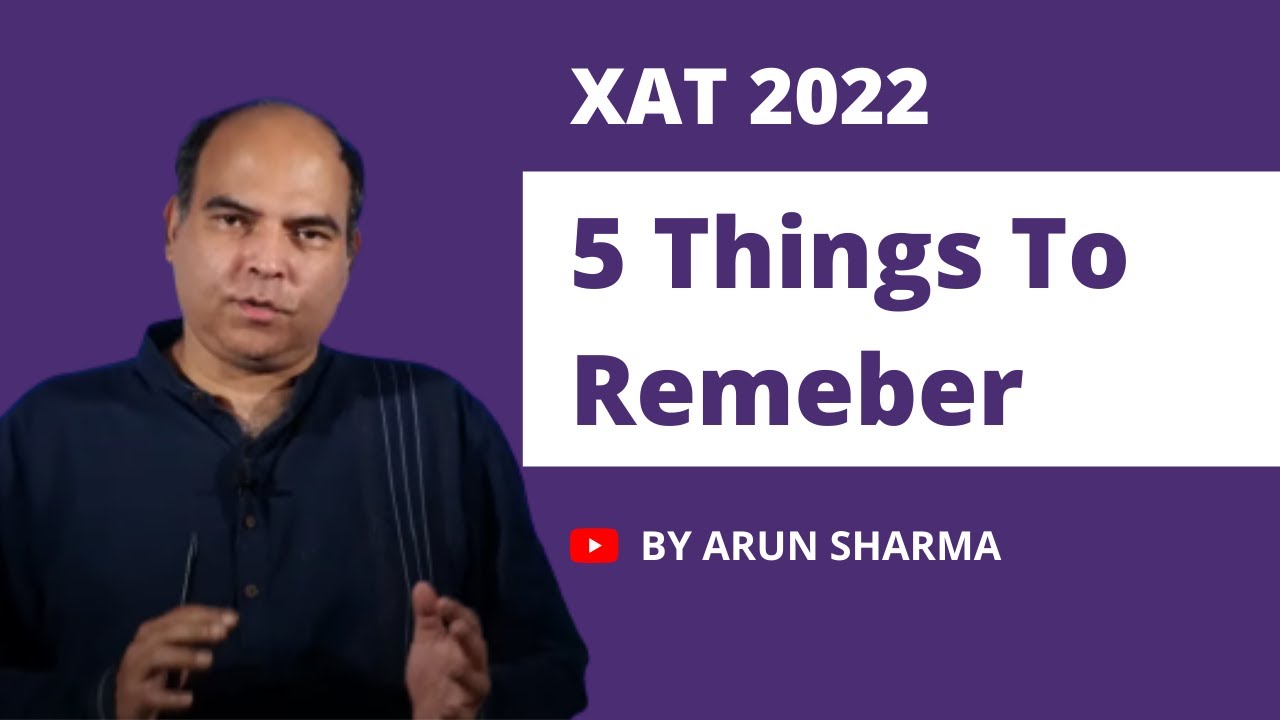 XAT 2022 | 5 KEY THINGS TO REMEMBER | STRATEGY FOR XAT | Arun Sharma ...