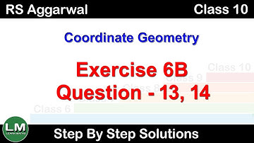 Coordinate Geometry | Class 10 Exercise 6B Question 13 Question 14 | RS Aggarwal | Learn Maths