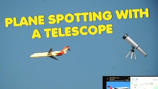 Plane spotting with a telescope