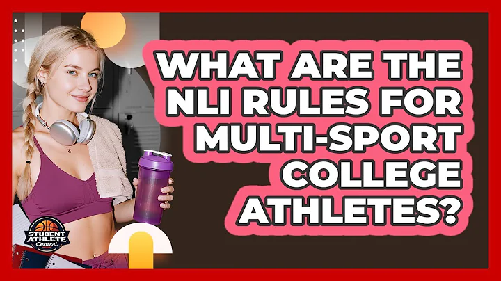 What Are The NLI Rules For Multi-sport College Athletes? - Student Athlete Central