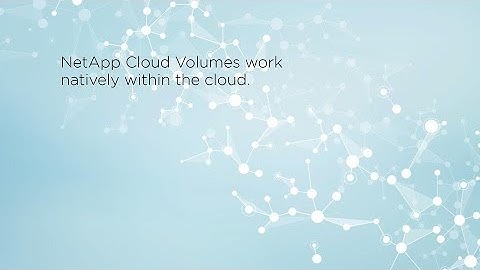 NetApp Cloud Volumes: Easy-to-Use