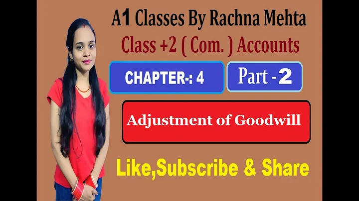 Adjustment of Goodwill ! Class 12 ! Chapter 4 ! Ra...