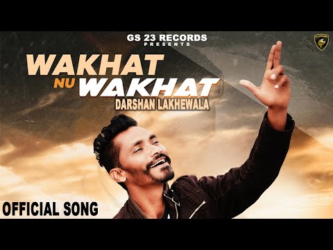 Wakhat Nu Wakhat - Dharshan Lakhewala - New Punjabi Song 2021- Latest Punjabi Songs 2021