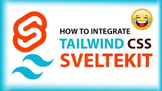 HOW TO INTEGRATE TAILWIND CSS WITH SVELTEKIT
