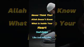 Never Think That Allah Doesn't Know What Is Inside Your Heart😱#shorts #islamicshorts #shortsfeed