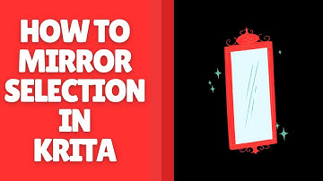 Hoe een selectie in Krita te spiegelen - Snel omdraaien en spiegelen