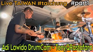 Live TAIWAN #taichung Adi Lawido drumCam - Tony Q Rastafara #part1