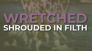 Wretched - Shrouded In Filth (Official Audio)