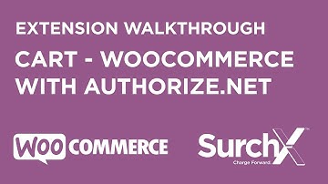 SurchX for WooCommerce with Authorize.net: Cart Walkthrough