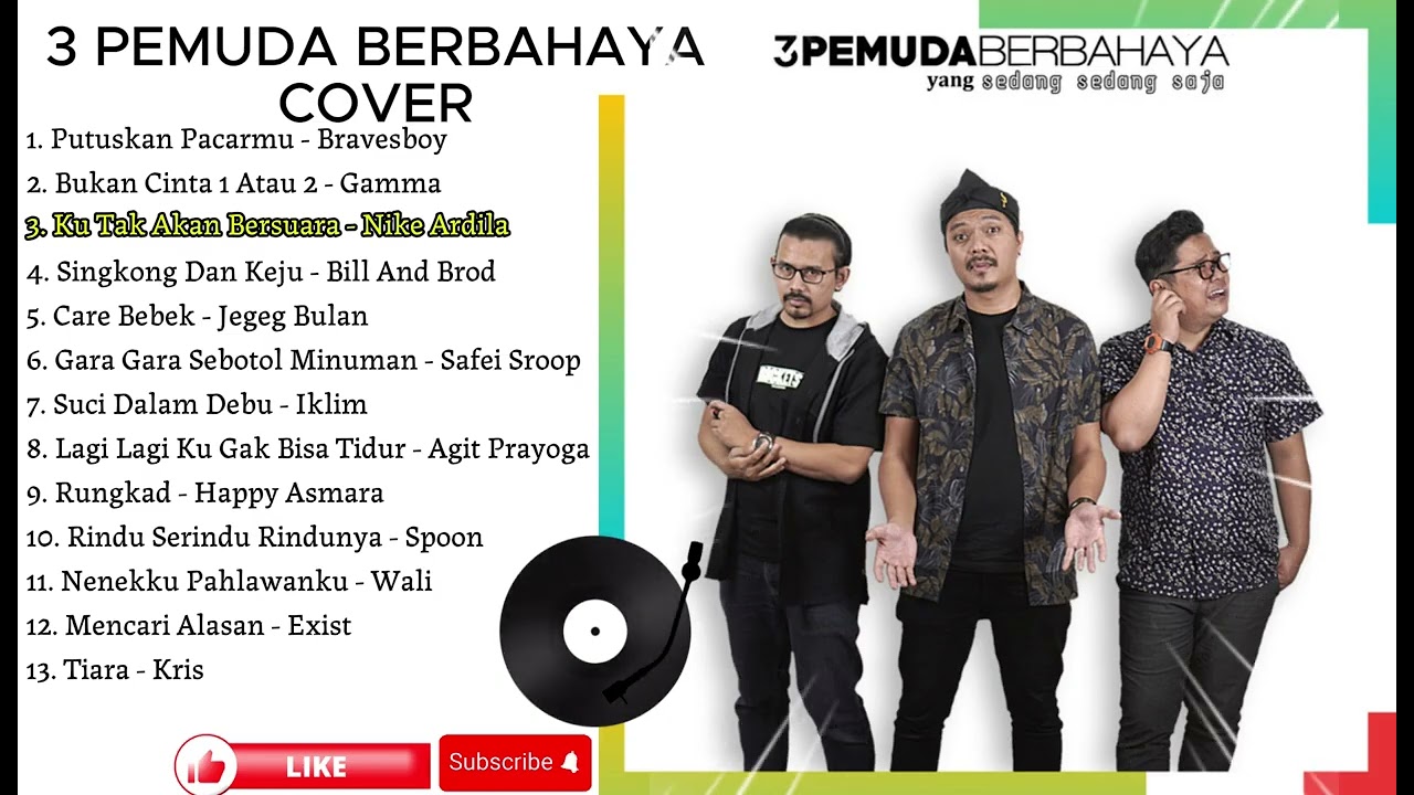 3 Pemuda Berbahaya Full Album Terbaik | putuskan pacarmu | Bukan cinta 1 atau 2 | rungkad