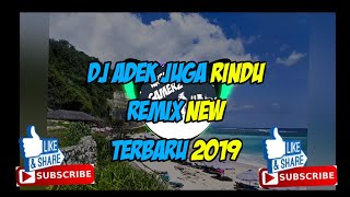 DJ ADEK JUGA RINDU REMIX | NEW 2019