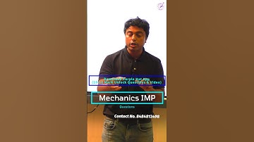 Mechanics IMP 10 to 12 Marks Question, Solution Video & Notes