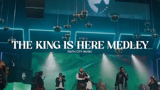 Faith City Music: The King is Here Medley