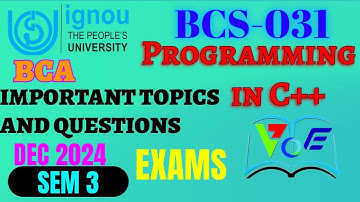 BCS031: Programming in C++ IMPORTANT Topics AND QnA | IGNOU 3rd semester BCA-Dec 2024 Term End Exams