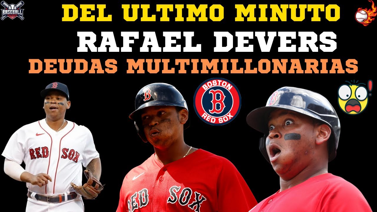 Asi Rafael Devers Quedara Con Menos De La Mitad Del Dinero De Su Mega