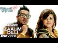 TEASER: 'Zaalim Dilli' Video Song | Dilliwaali Zaalim Girlfriend | Full Song Going LIVE on 5th March