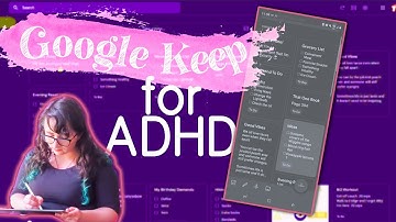 Google Keep for ADHD [Organization and Executive Dysfunction]