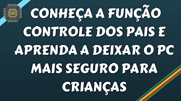 Como colocar o controle dos pais no PC?