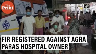 FIR registered against Agra Paras hospital owner in 'oxygen mock-drill' case