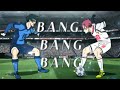 Rin X Sae | Bang Bang Bang - lil yappa/minus b 