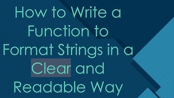 How to Write a Function to Format Strings in a Clear and Readable Way