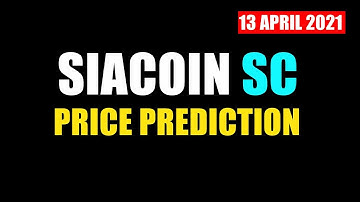 Siacoin sc price prediction and today support level 13 April 2021