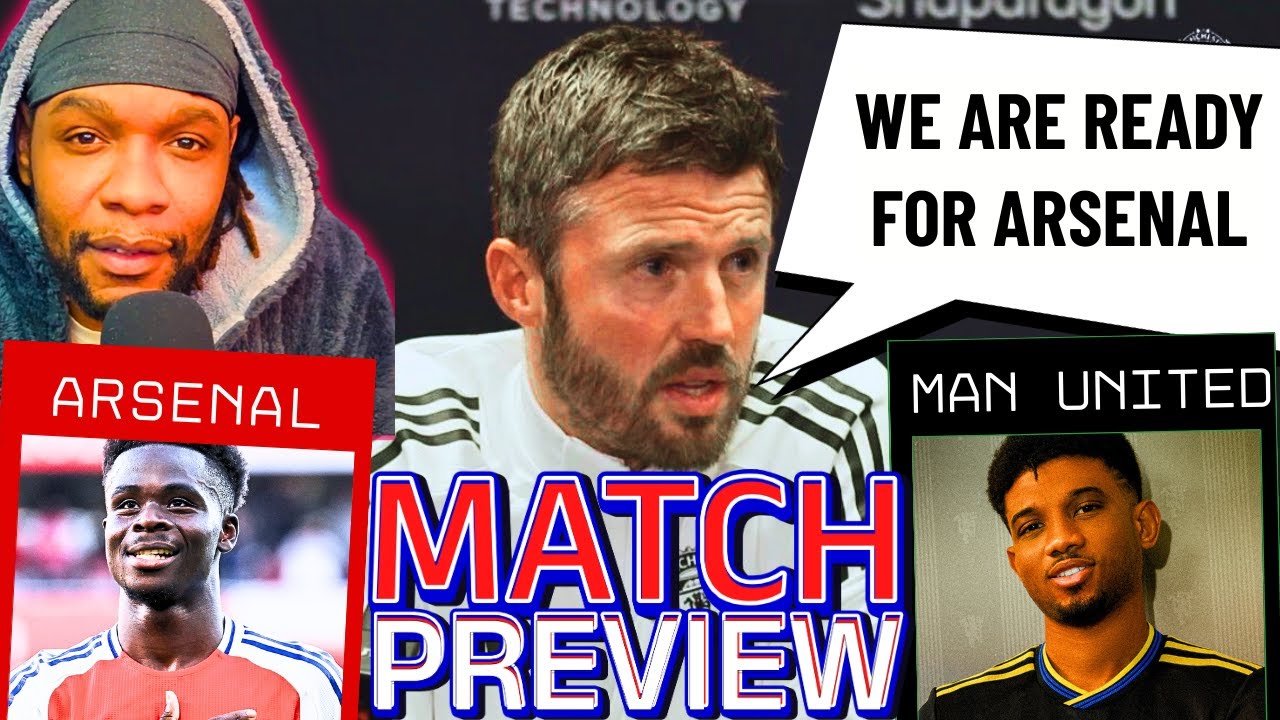 Arsenal vs Man United Match Preview | Carrick says youth are the Foundation