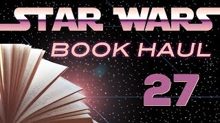 Star Wars Book Haul #27