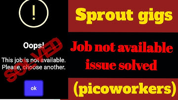 This job no longer available issue solved | sprout gigs job no longer available | picoworkers job