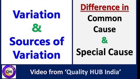 Variation & Sources of Variation – Common Cause Vs Special Cause