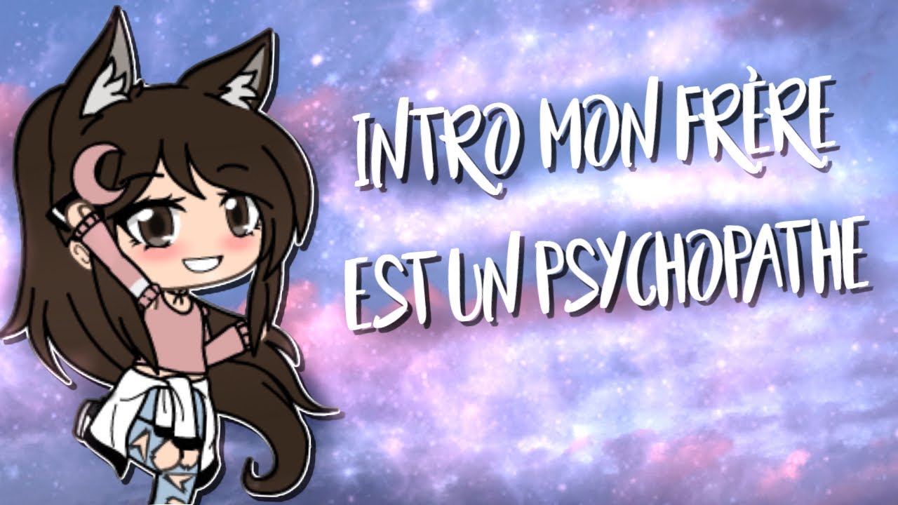Intro pour •Mini Neko• Mon frère est un psychopathe saison 2 (pour