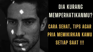 Cara MEMBUAT Pria Kangen dan Rindu terus-terusan sama kamu, Tips ini Selalu Berhasil | Pikong