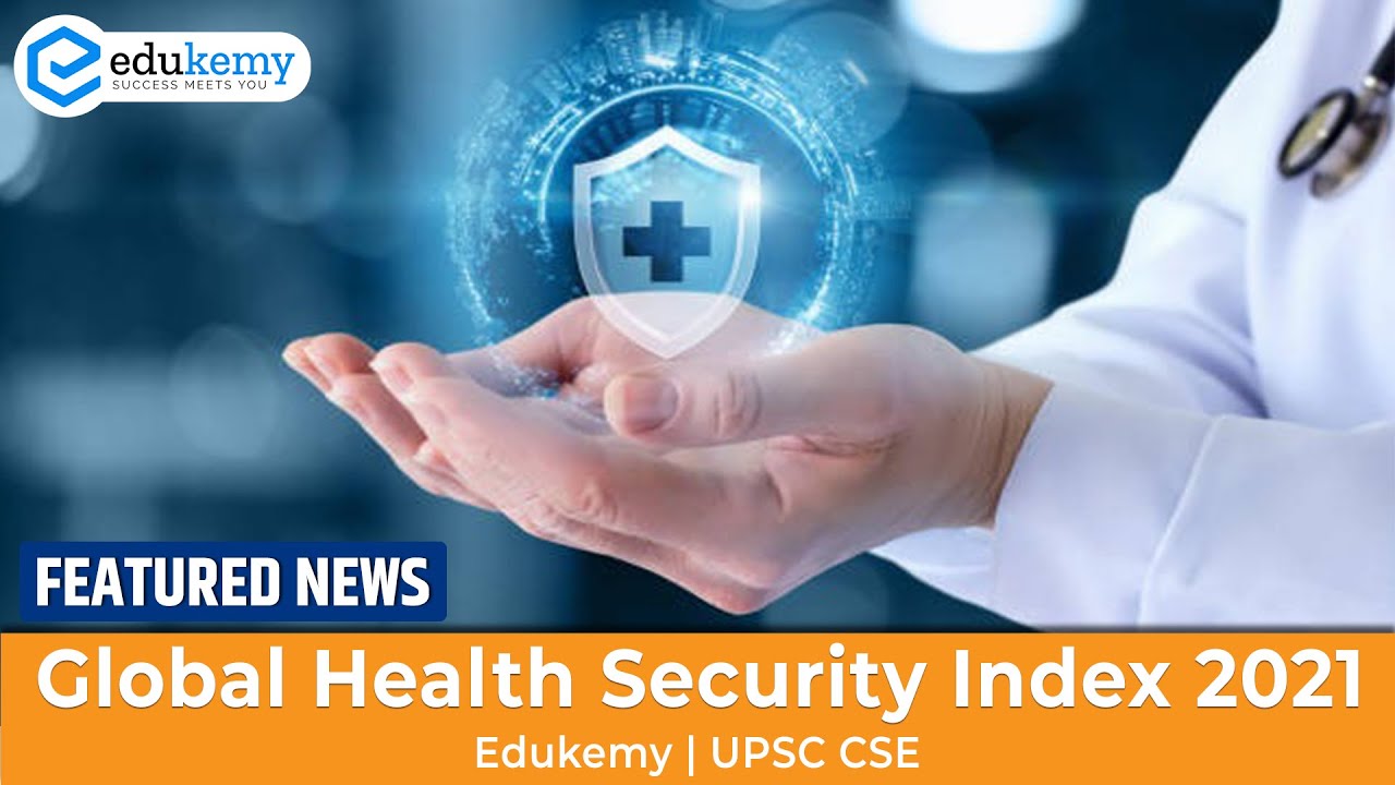 Global Health Security Index 2021 | UPSC CSE | 14th December | Featured News