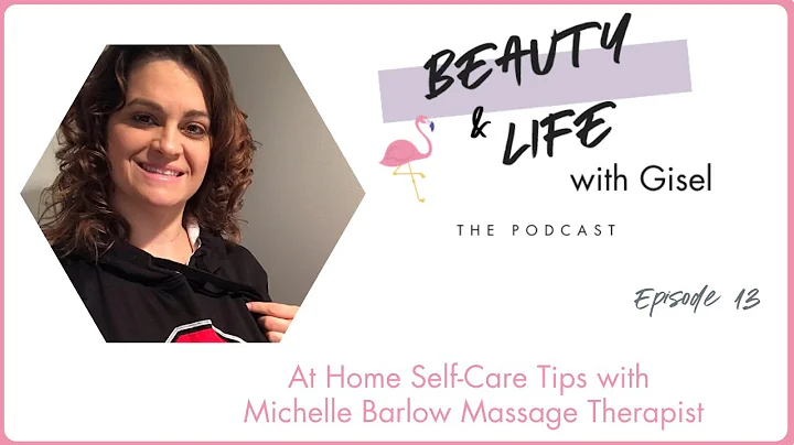 At Home Self-Care Tips with Michelle Barlow Massag...