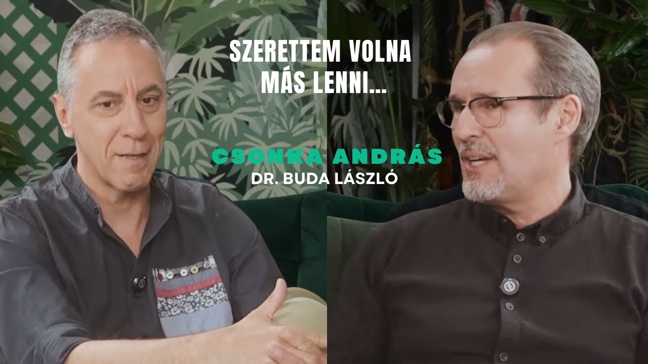Szerettem volna más lenni…- Csonka András I Mit üzen az életed? I Dr. Buda László