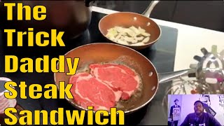 How To Make A Steak Sandwich With Trick Daddy  #reaction #video #youtbeshorts #foodie