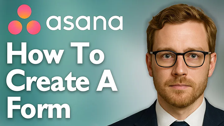 How To Create A Form In Asana [2025 Guide]