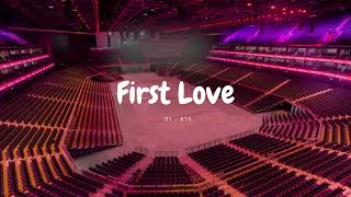 BTS - FIRST LOVE but you're in an empty arena 🎧🎶