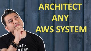 How to Architect Any AWS System? | From Real World Architect | Things to Avoid